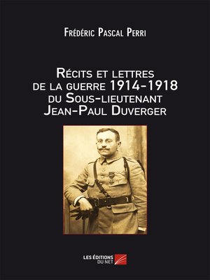 cover image of Récits et lettres de la Guerre 1914 &#8211; 1918 du Sous-lieutenant Jean-Paul Duverger
